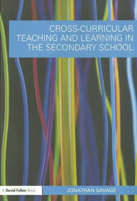 Cross-Curricular Teaching and Learning in the Secondary School - Paperback