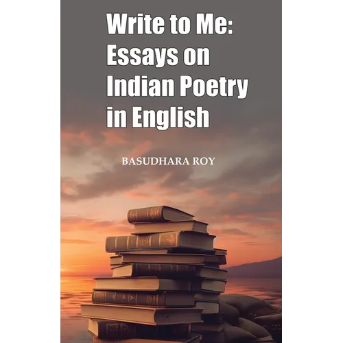 Write To Me: Essays on Indian Poetry in English - Paperback