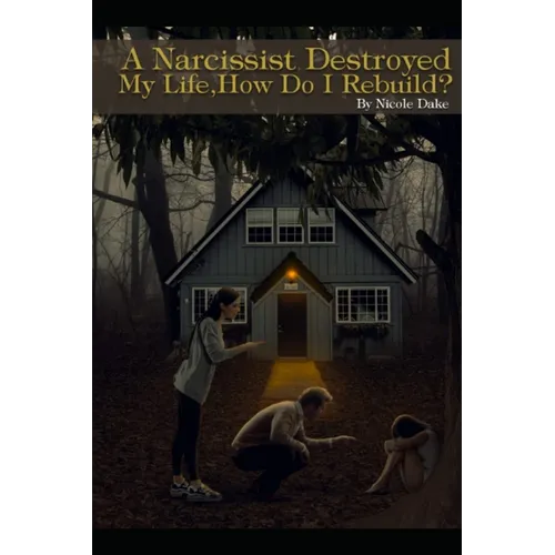 A Narcissist Destroyed My Life - Paperback
