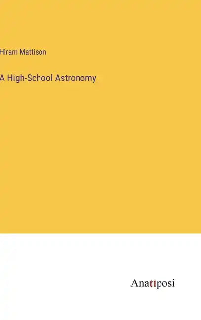 A High-School Astronomy - Hardcover