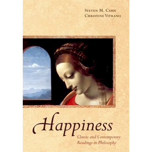 Happiness: Classic and Contemporary Readings in Philosophy - Paperback