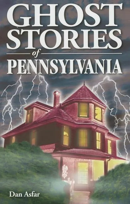 Ghost Stories of Pennsylvania - Paperback