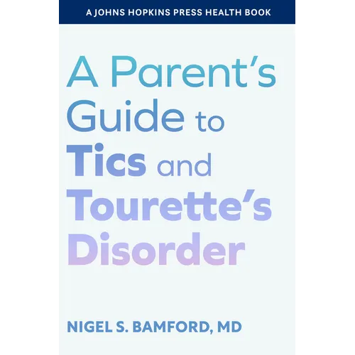 A Parent's Guide to Tics and Tourette's Disorder - Paperback