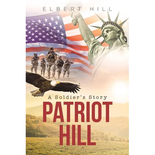 Patriot Hill; A Soldier's Story - Paperback