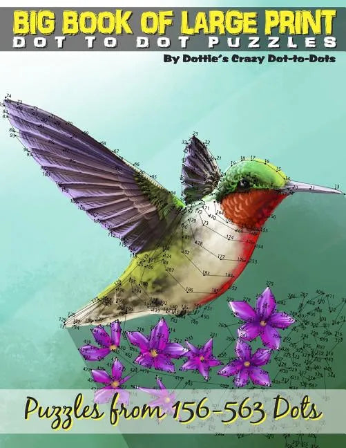 Big Book of Large Print Dot-to-Dots: Puzzles from 198 to 563 Dots - Paperback