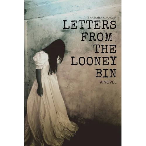 Letters From The Looney Bin - Paperback