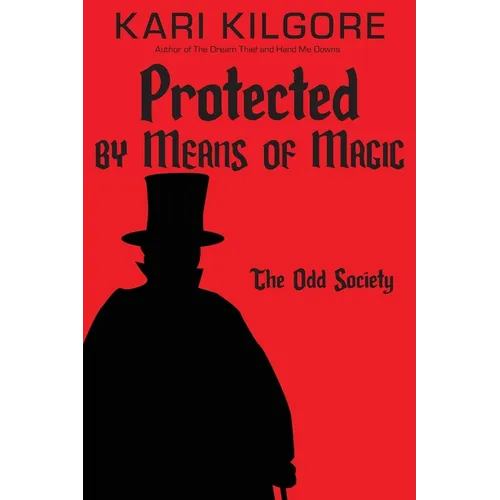 Protected by Means of Magic: The Odd Society: Book Two - Paperback