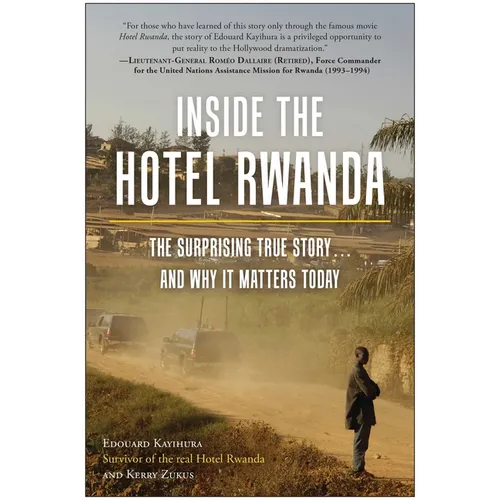 Inside the Hotel Rwanda: The Surprising True Story ... and Why It Matters Today - Paperback