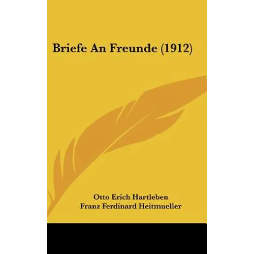 Briefe An Freunde (1912) - Hardcover