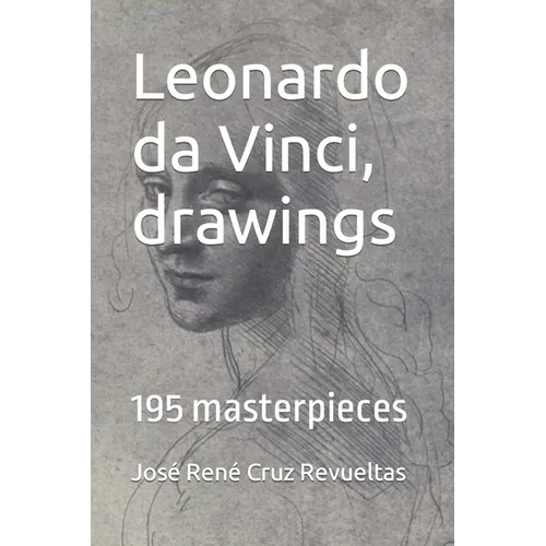 Leonardo da Vinci, drawings: 195 masterpieces - Paperback