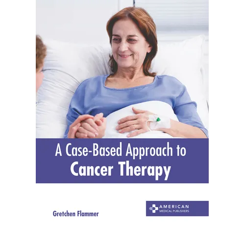 A Case-Based Approach to Cancer Therapy - Hardcover