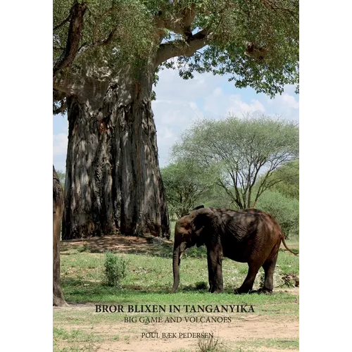 Bror Blixen in Tanganyika: Big Game and Volcanoes - Paperback