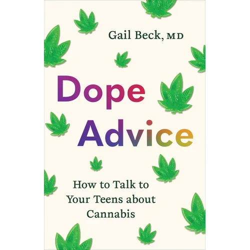 Dope Advice: How to Talk to Your Teens about Cannabis - Paperback