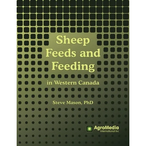 Sheep Feeds and Feeding: in Western Canada - Paperback