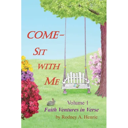 Come - Sit With Me: Faith Ventures in Verse - Paperback