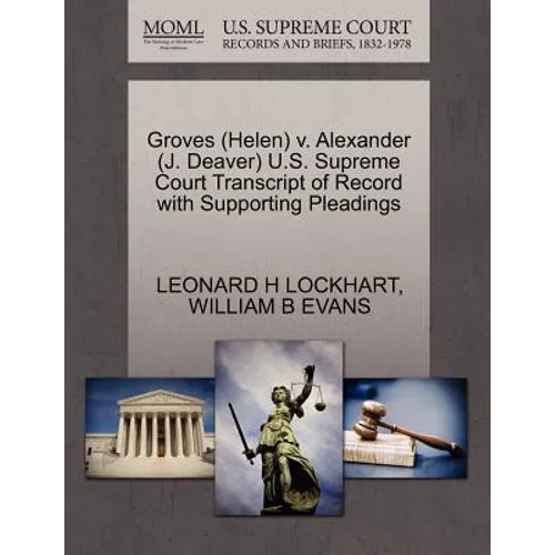 Groves (Helen) V. Alexander (J. Deaver) U.S. Supreme Court Transcript of Record with Supporting Pleadings - Paperback