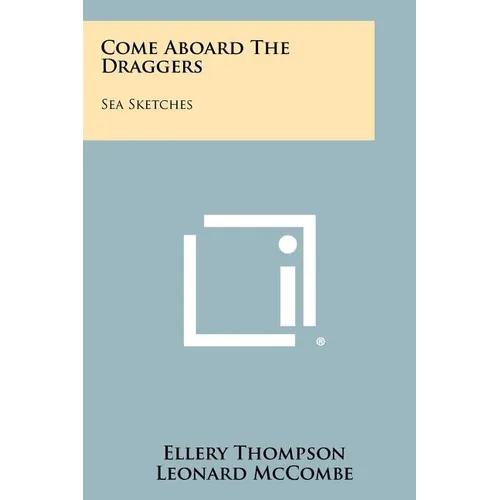 Come Aboard The Draggers: Sea Sketches - Paperback