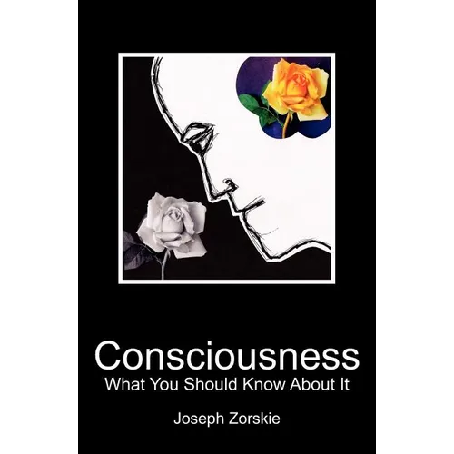Consciousness: What You Should Know About It - Paperback