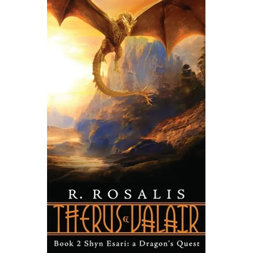Therus & Valair Book 2: Shyn Esari, A Dragon's Quest - Paperback