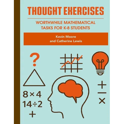 Thought Exercises: Worthwhile Mathematical Tasks for K-8 Students - Paperback