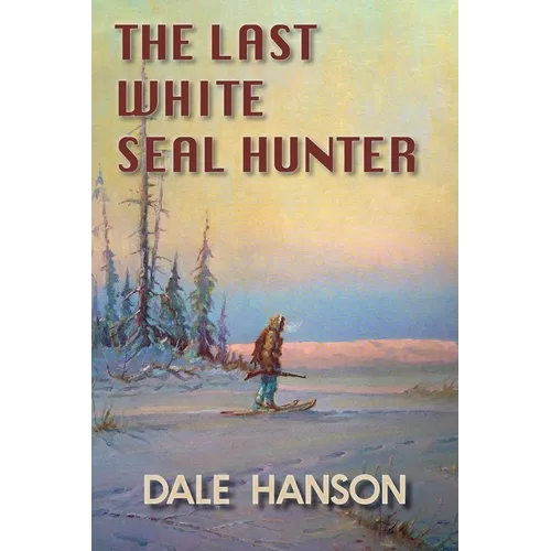 The Last White Seal Hunter - Paperback
