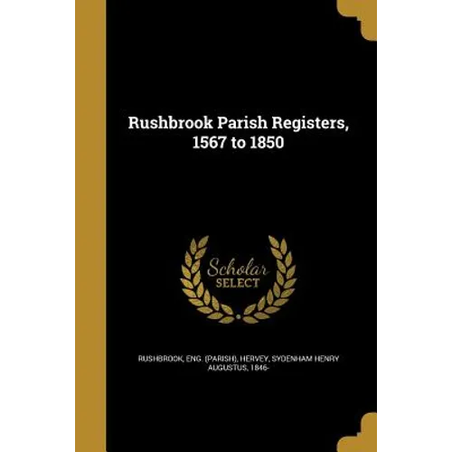 Rushbrook Parish Registers, 1567 to 1850 - Paperback
