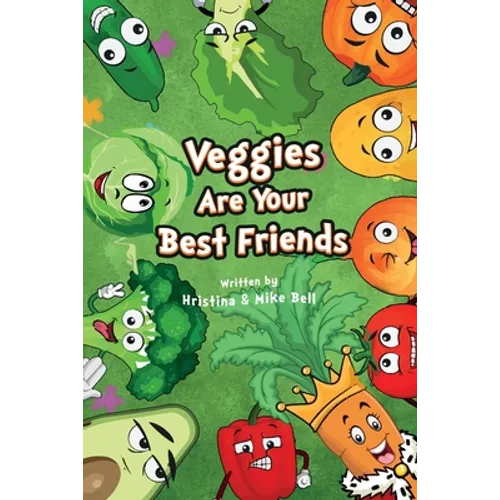 Veggies are Your Best Friends - Paperback