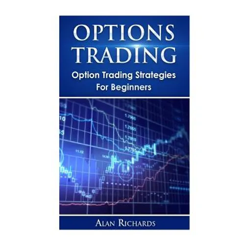 Options Trading: Option Trading Strategies For Beginners - Paperback
