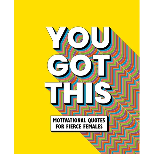 You Got This: Motivational Quotes for Fierce Females - Hardcover