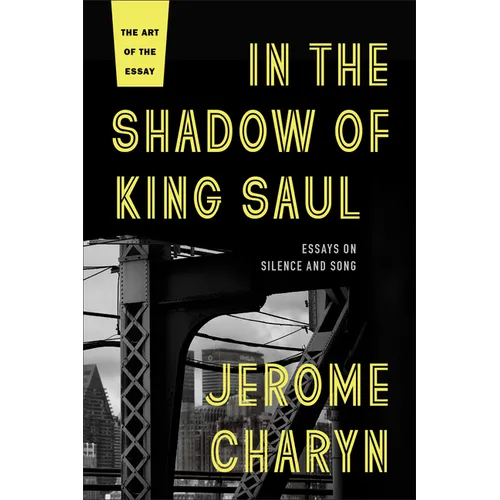 In the Shadow of King Saul: Essays on Silence and Song