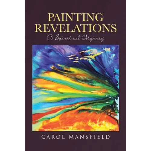 Painting Revelations: A Spiritual Odyssey - Paperback