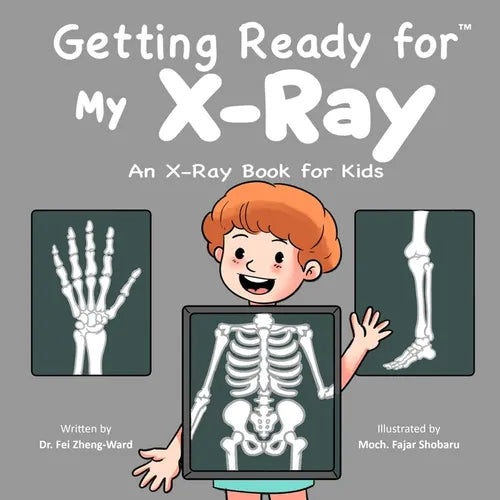 Getting Ready for My X-Ray: An X-Ray Book for Kids - Paperback