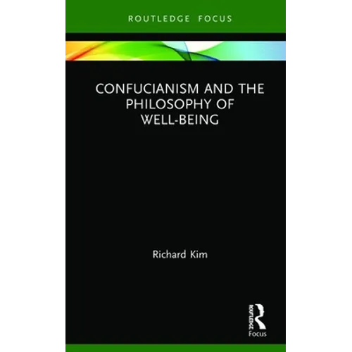 Confucianism and the Philosophy of Well-Being - Hardcover