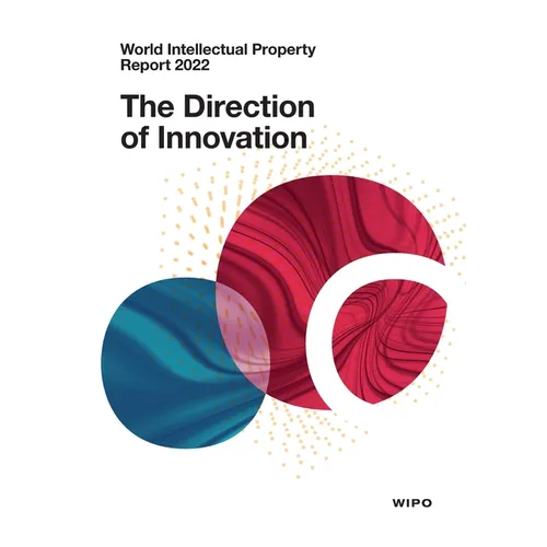 World Intellectual Property Report 2022: The Direction of Innovation