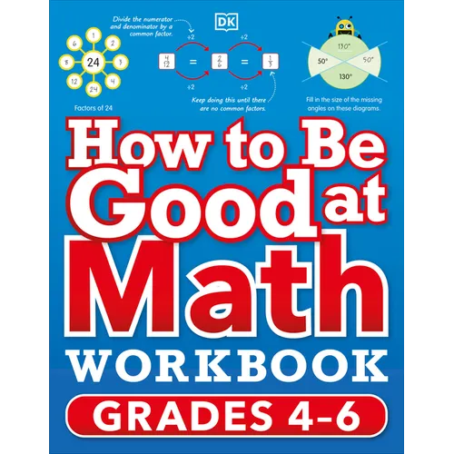 How to Be Good at Math Workbook, Grades 4-6: The Simplest-Ever Visual Workbook