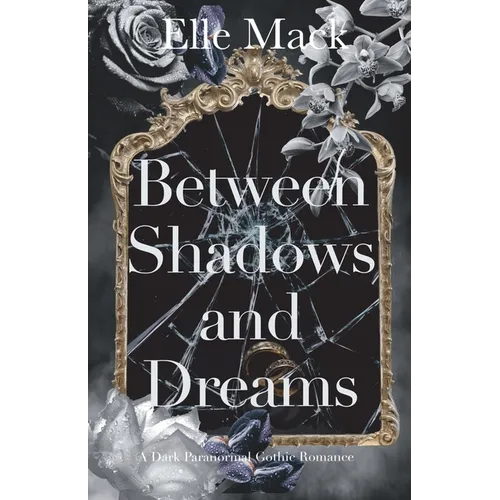 Between Shadows and Dreams: A Dark Paranormal Gothic Romance - Paperback
