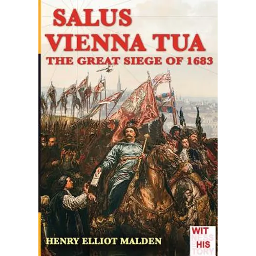 Salus Vienna tua: The great siege of 1683 - Paperback
