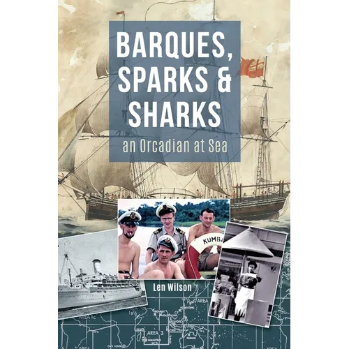 Barques, Sparks & Sharks: an Orcadian at Sea