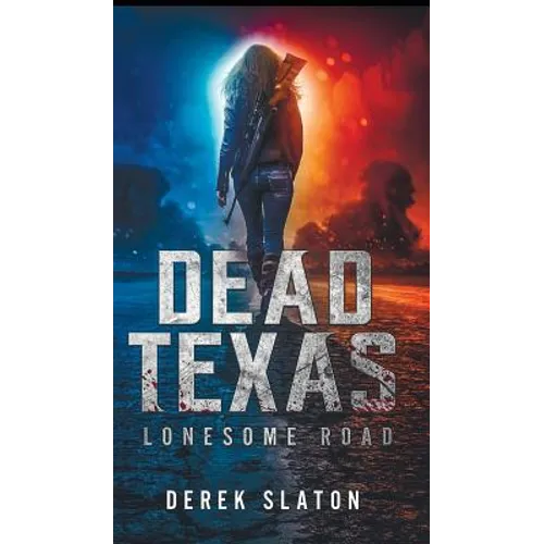 Dead Texas: Lonesome Road - Hardcover