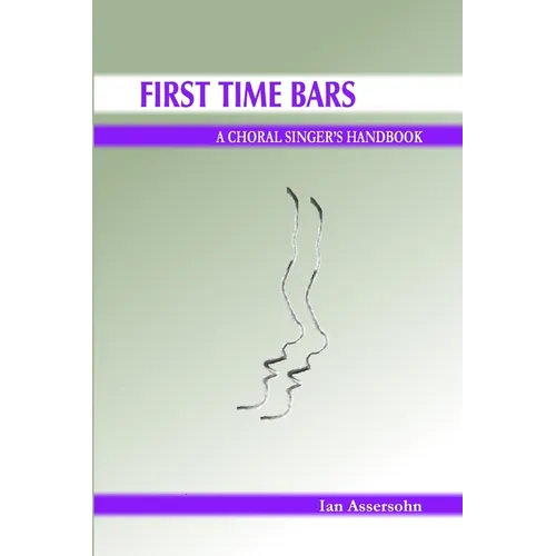 First Time Bars - A Choral Singer's Handbook - Paperback