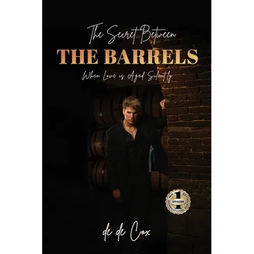 The Secret Between the Barrels: When Love is Aged Silently - Paperback