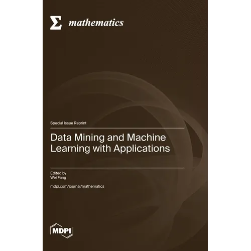 Data Mining and Machine Learning with Applications