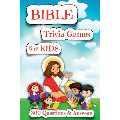 BIBLE TRIVIA for KIDS - 300 Questions & Answers: A Fun Bible Trivia Game for Families to sharpen your understanding of Scripture.: Words from the life - Paperback