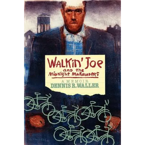Walkin' Joe and The Midnight Marauders: A Memoir - Paperback