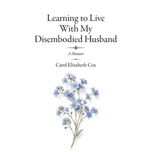 Learning to Live With My Disembodied Husband - Paperback