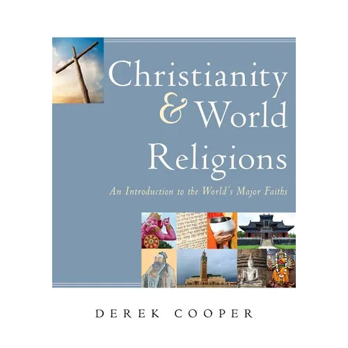 Christianity and World Religions: An Introduction to the World's Major Faiths - Paperback