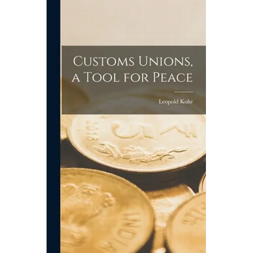 Customs Unions, a Tool for Peace - Hardcover