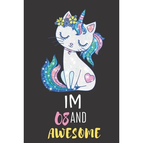 Im 08 And Awesome: 8 Year Old Girl Birthday Gifts To Gift Your Daughter Or Niece - Paperback