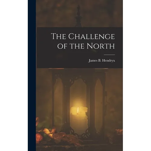 The Challenge of the North - Hardcover