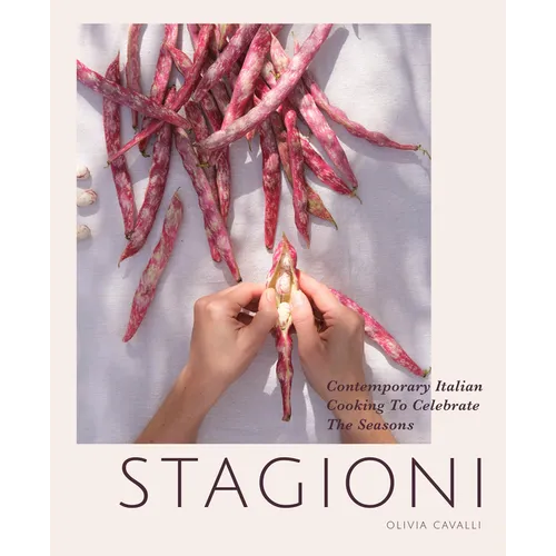 Stagioni: Contemporary Italian Cooking to Celebrate the Seasons - Hardcover